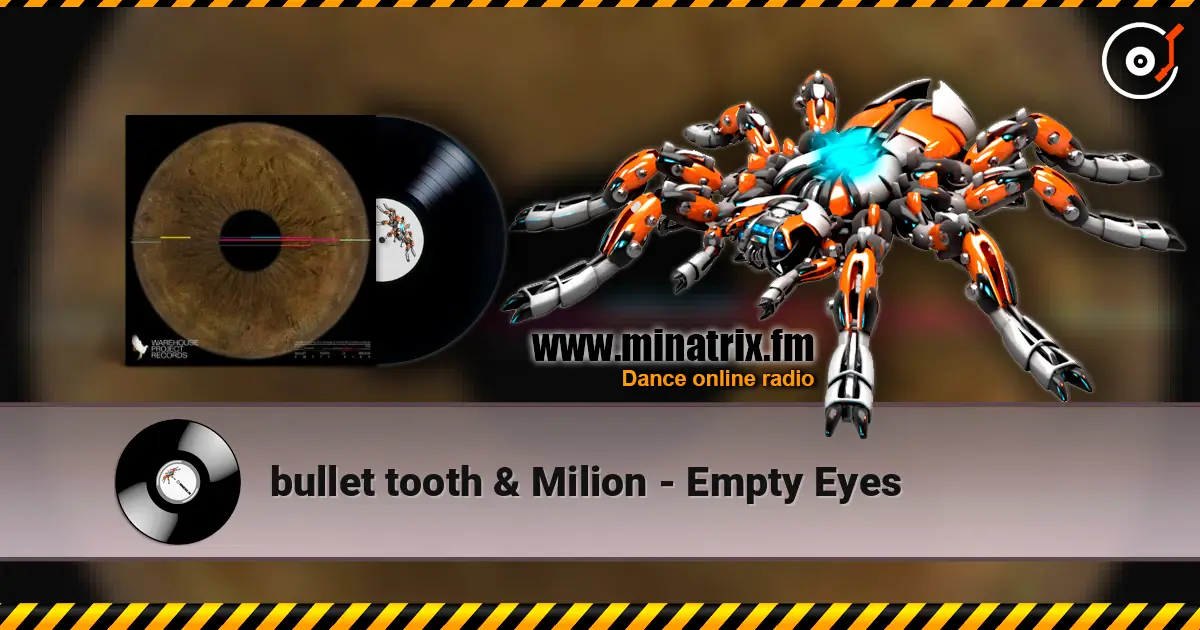 bullet tooth & Milion - Empty Eyes online in hoher Qualität hören | Minatrix.FM