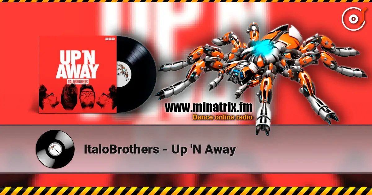 ItaloBrothers - Up 'N Away online in hoher Qualität hören | Minatrix.FM