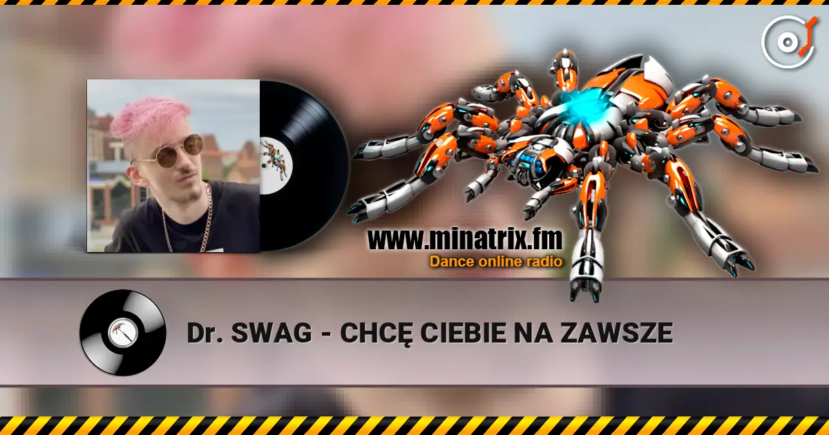 Dr. SWAG - CHCĘ CIEBIE NA ZAWSZE online in hoher Qualität hören | Minatrix.FM