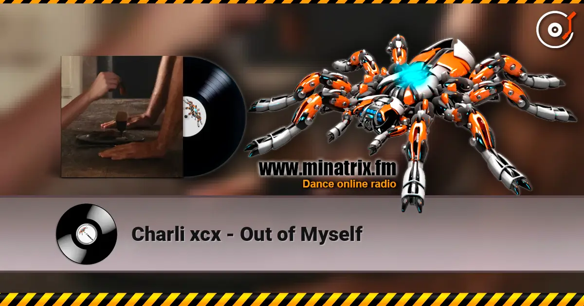 Charli xcx - Out of Myself online in hoher Qualität hören | Minatrix.FM