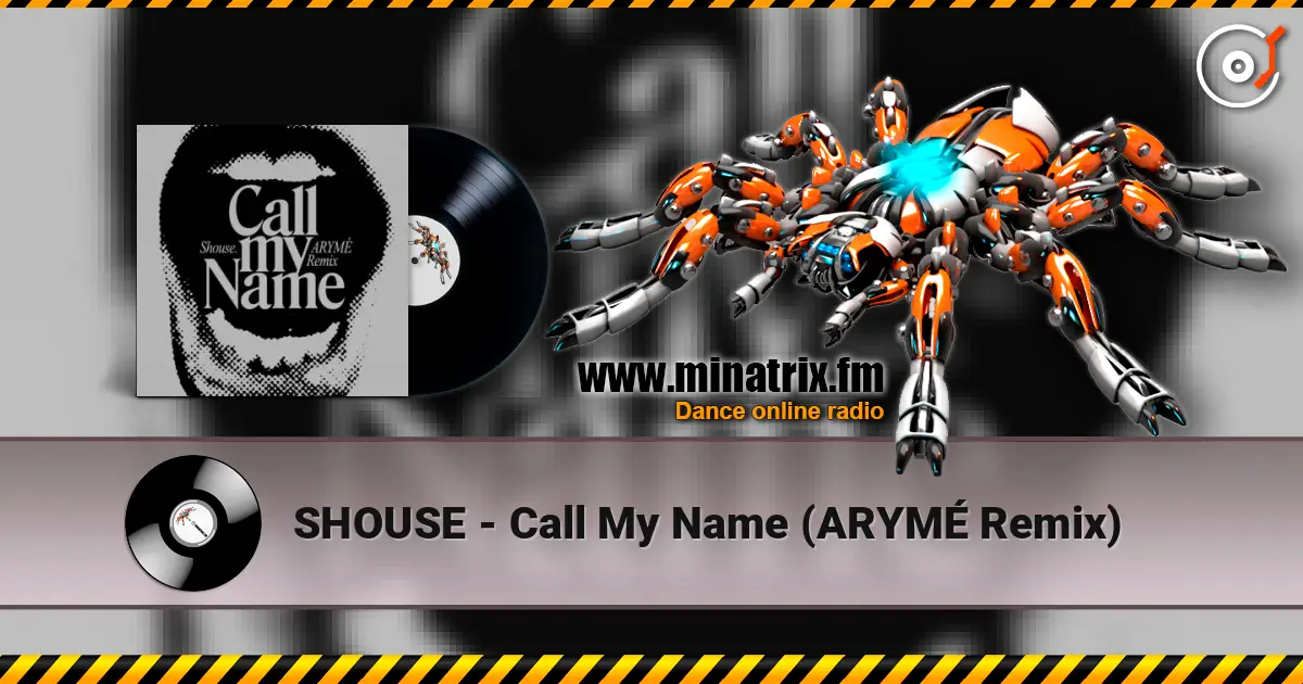 SHOUSE - Call My Name (ARYMÉ Remix) online in hoher Qualität hören | Minatrix.FM