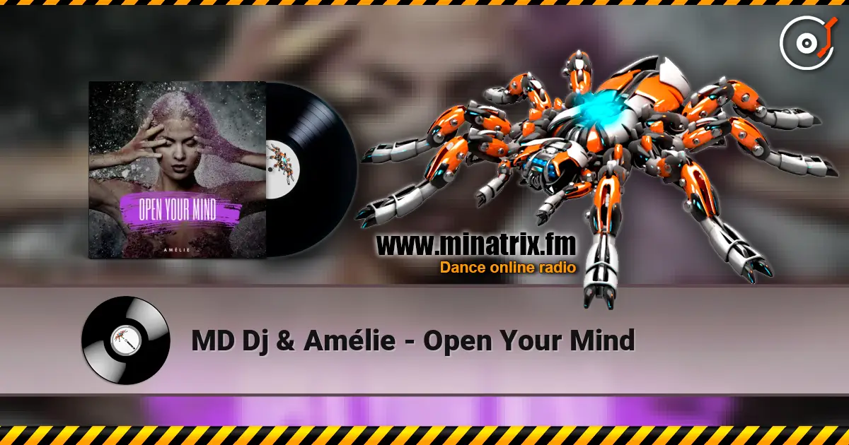 MD Dj & Amélie - Open Your Mind online in hoher Qualität hören | Minatrix.FM