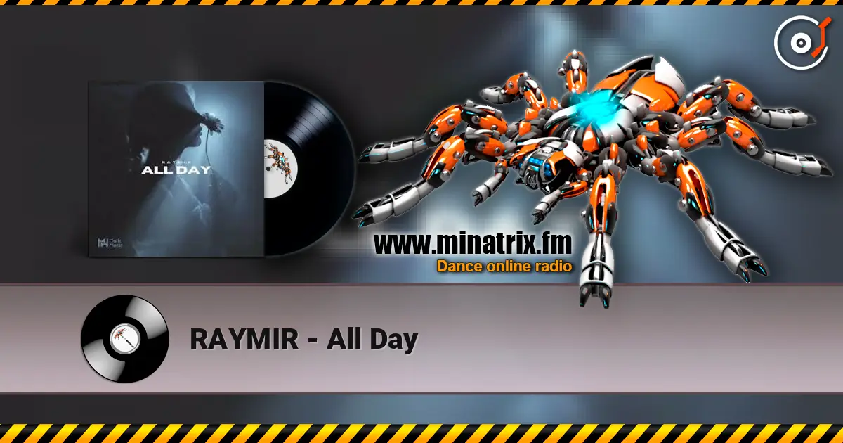 RAYMIR - All Day online in hoher Qualität hören | Minatrix.FM