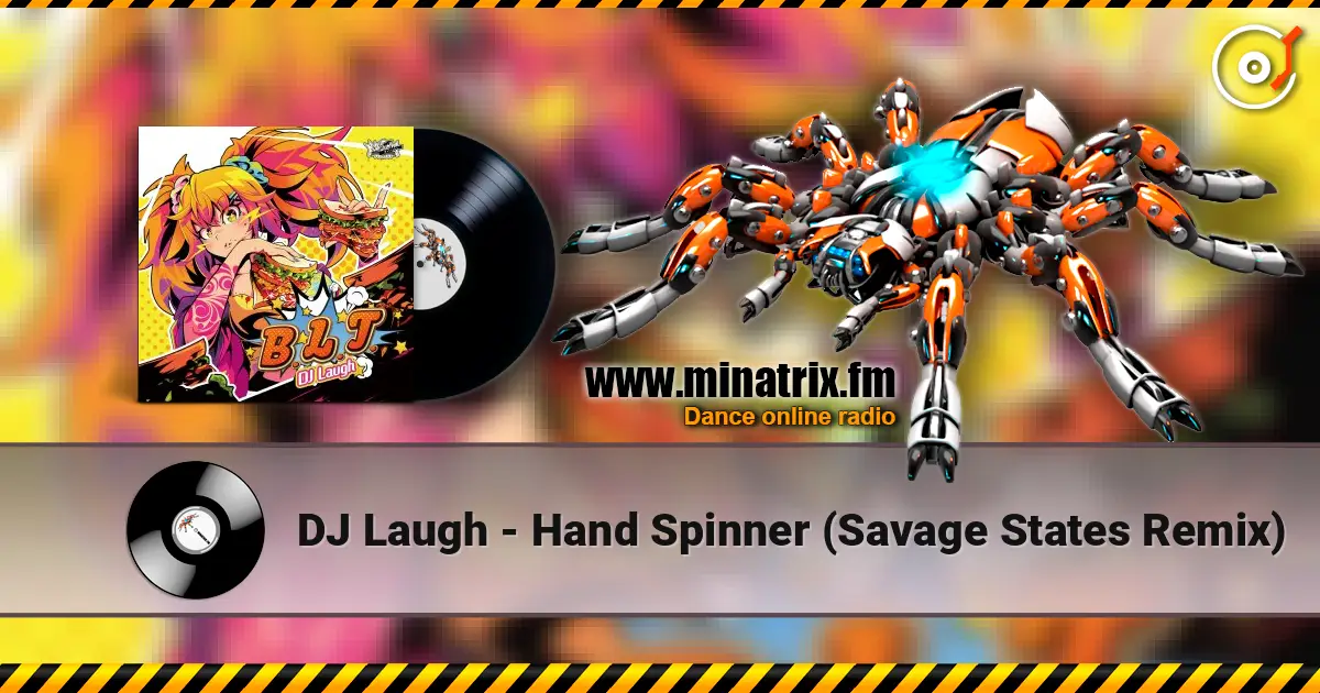 DJ Laugh - Hand Spinner (Savage States Remix) online in hoher Qualität hören | Minatrix.FM