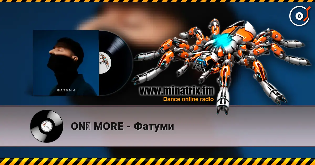 ONƎ MORE - Фатуми online in hoher Qualität hören | Minatrix.FM