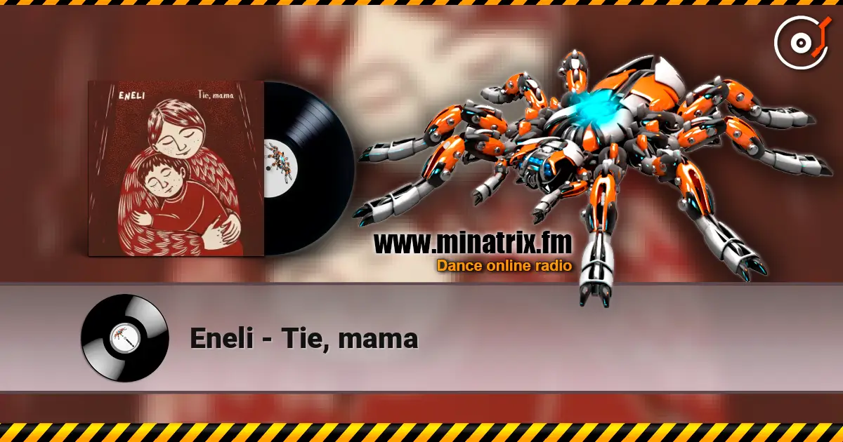 Eneli - Tie, mama online in hoher Qualität hören | Minatrix.FM
