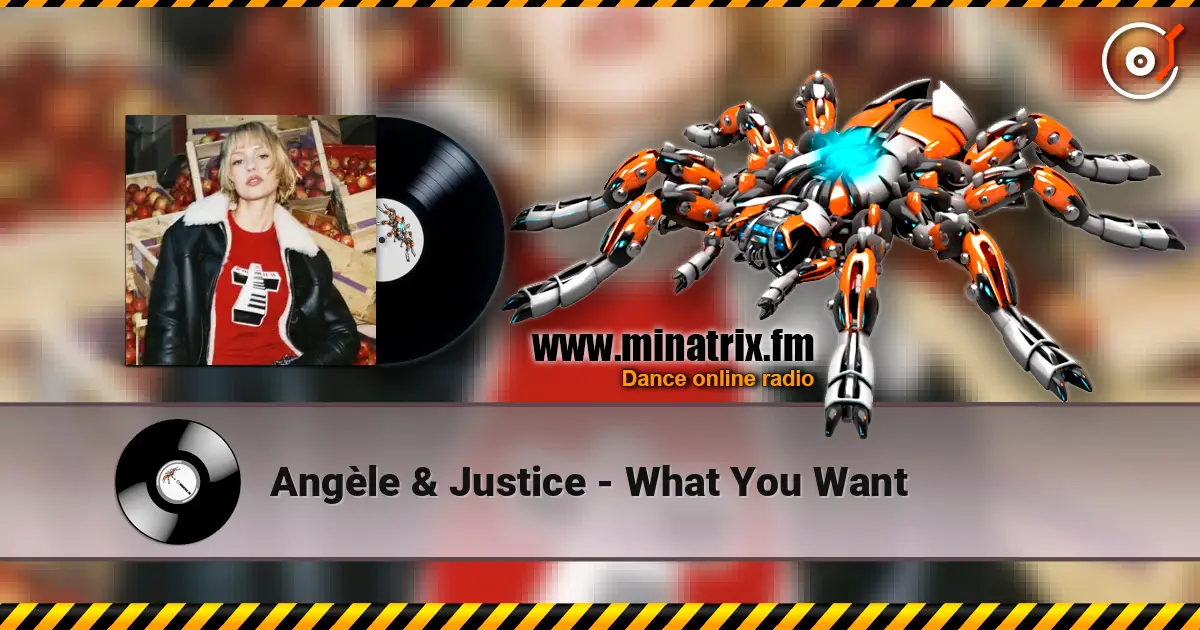Angèle & Justice - What You Want online in hoher Qualität hören | Minatrix.FM