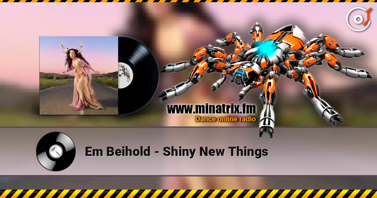 Em Beihold - Shiny New Things online in hoher Qualität hören | Minatrix.FM