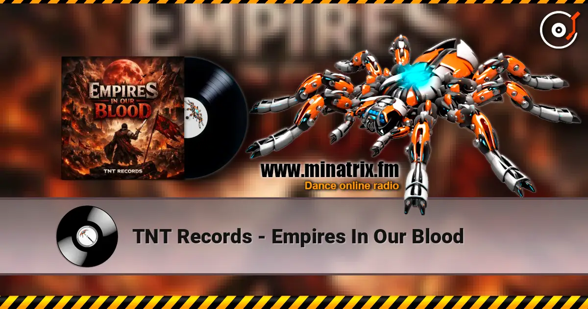 TNT Records - Empires In Our Blood online in hoher Qualität hören | Minatrix.FM