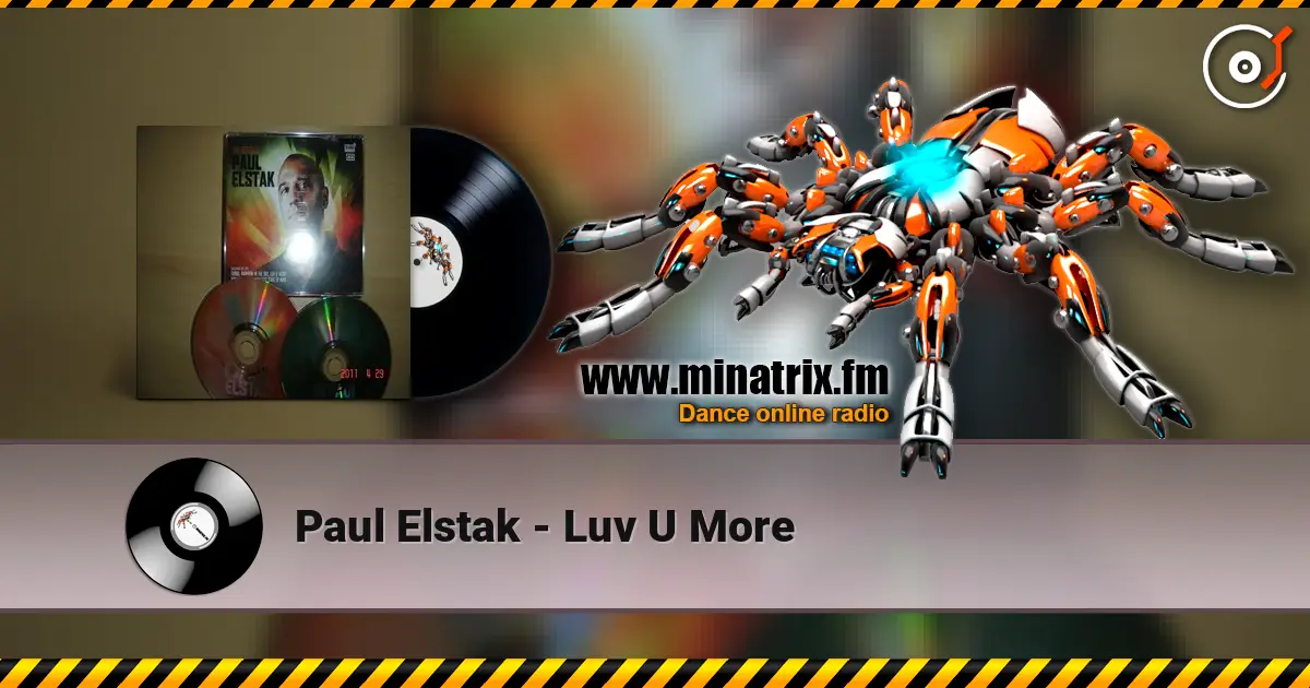 Paul Elstak - Luv U More online in hoher Qualität hören | Minatrix.FM