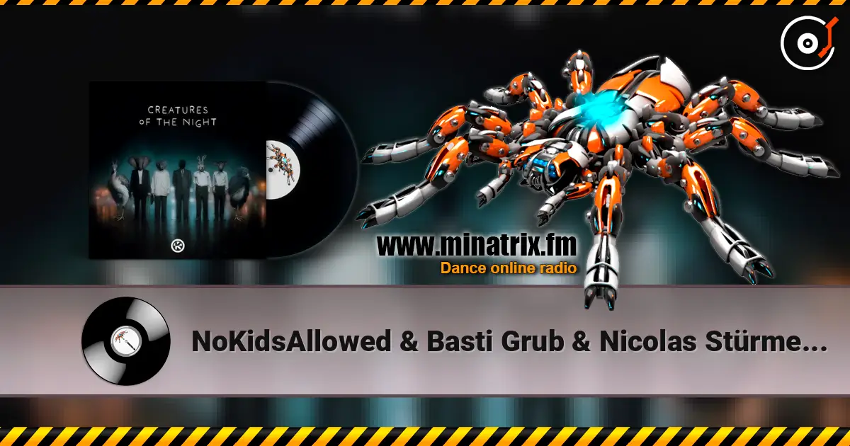 NoKidsAllowed & Basti Grub & Nicolas Stürmer - Creatures Of The Night (feat. Julian Smith) online in hoher Qualität hören | Minatrix.FM