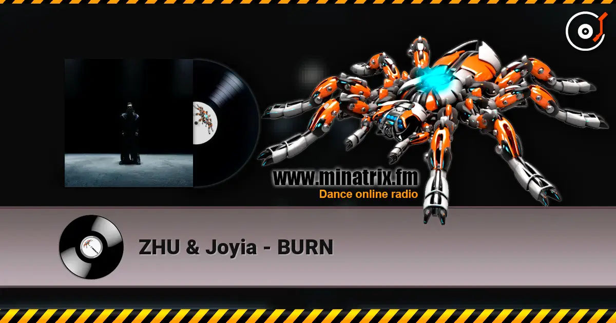 ZHU & Joyia - BURN online in hoher Qualität hören | Minatrix.FM