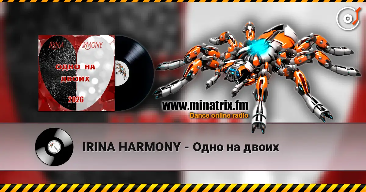 IRINA HARMONY - Одно на двоих online in hoher Qualität hören | Minatrix.FM