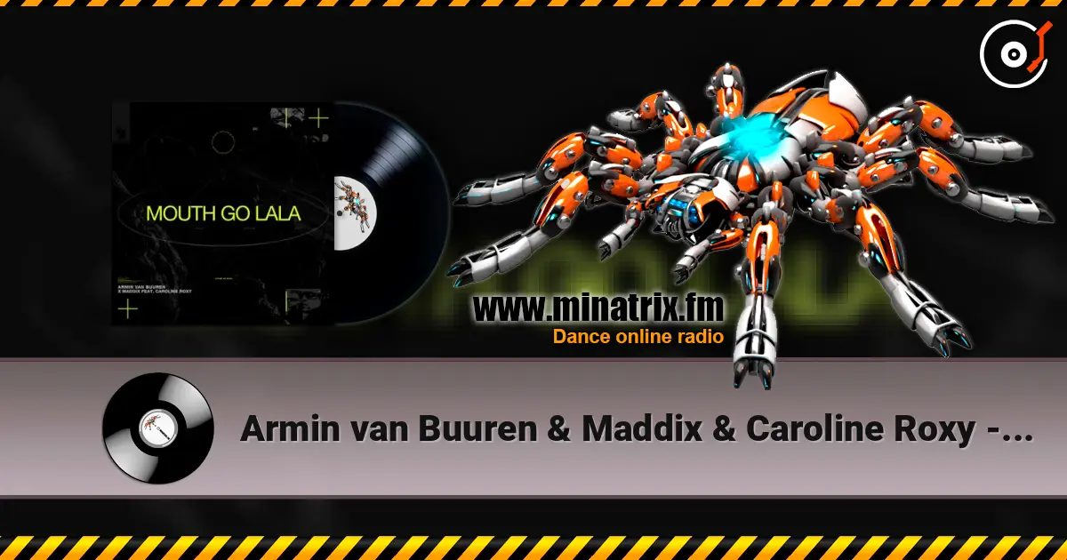 Armin van Buuren & Maddix & Caroline Roxy - Mouth Go LaLa online in hoher Qualität hören | Minatrix.FM