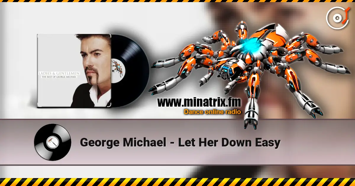 George Michael - Let Her Down Easy online in hoher Qualität hören | Minatrix.FM