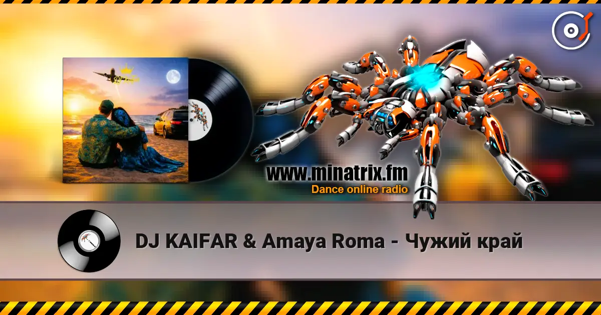 DJ KAIFAR & Amaya Roma - Чужий край online in hoher Qualität hören | Minatrix.FM