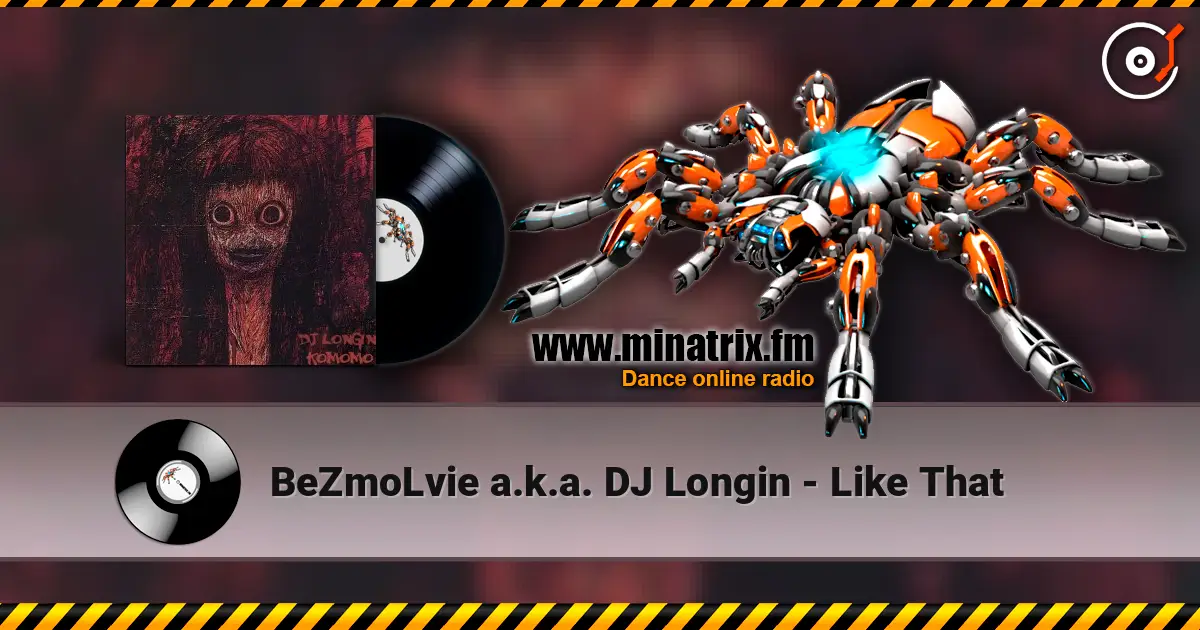 BeZmoLvie a.k.a. DJ Longin - Like That online in hoher Qualität hören | Minatrix.FM