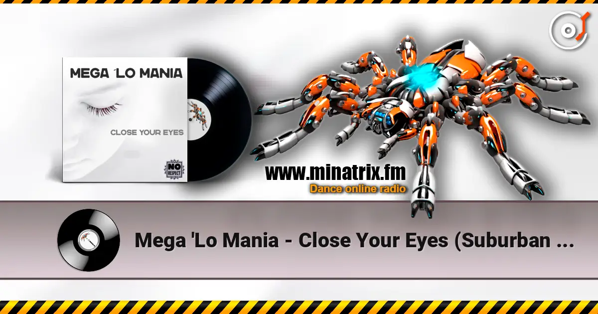 Mega 'Lo Mania - Close Your Eyes (Suburban Mix) online in hoher Qualität hören | Minatrix.FM