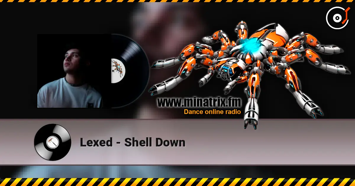 Lexed - Shell Down online in hoher Qualität hören | Minatrix.FM