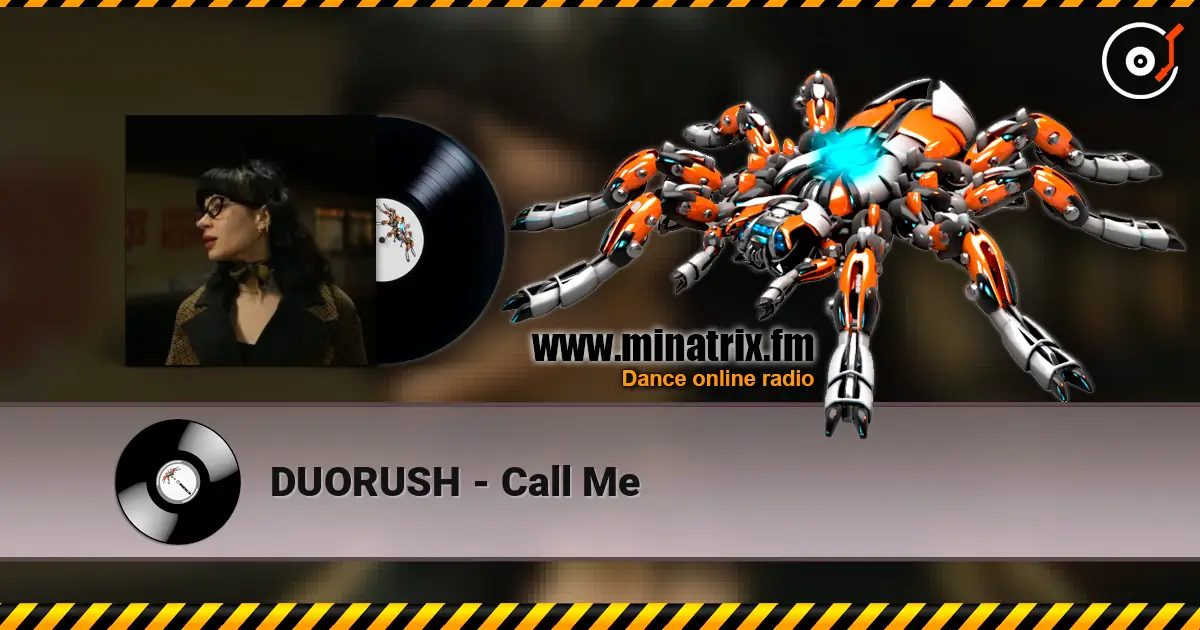 DUORUSH - Call Me online in hoher Qualität hören | Minatrix.FM