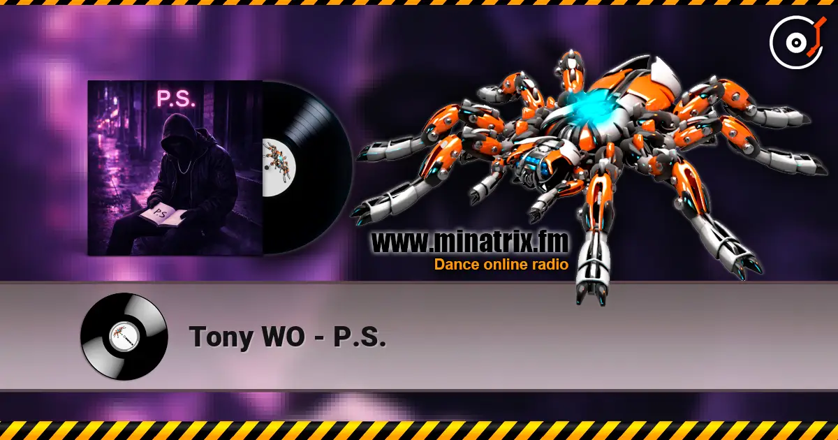 Tony WO - P.S. online in hoher Qualität hören | Minatrix.FM