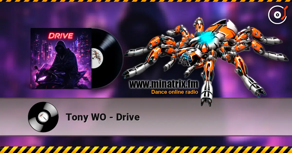 Tony WO - Drive online in hoher Qualität hören | Minatrix.FM