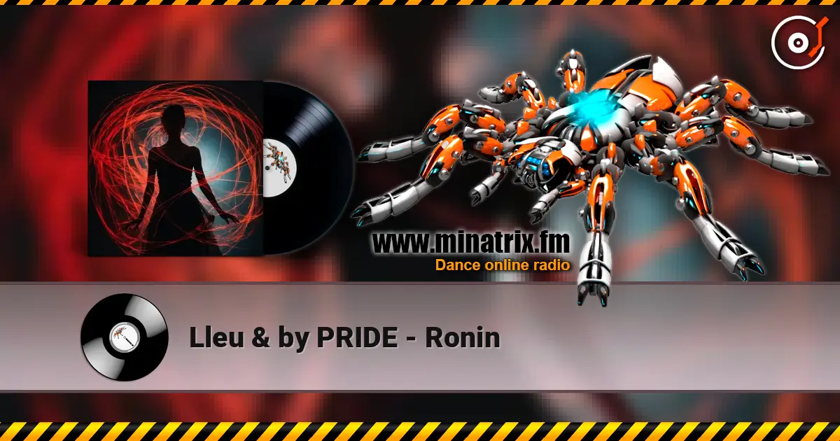 Lleu & by PRIDE - Ronin online in hoher Qualität hören | Minatrix.FM