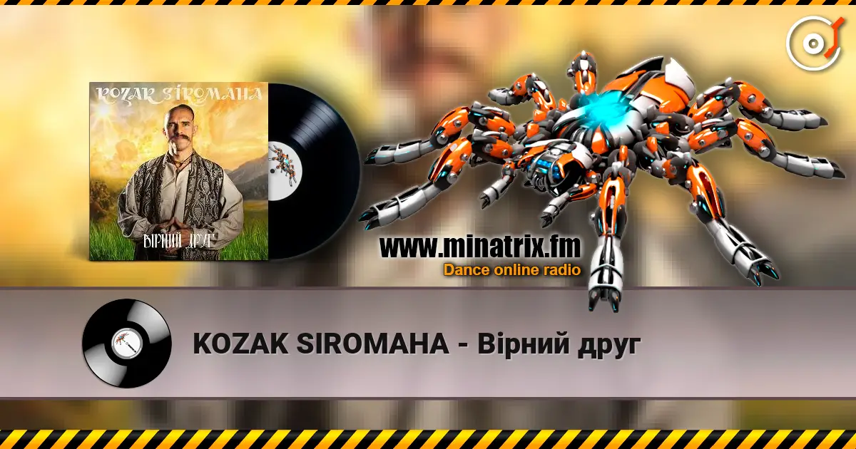 KOZAK SIROMAHA - Вірний друг online in hoher Qualität hören | Minatrix.FM