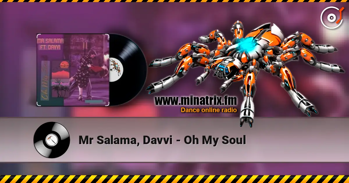 Mr Salama, Davvi - Oh My Soul online in hoher Qualität hören | Minatrix.FM