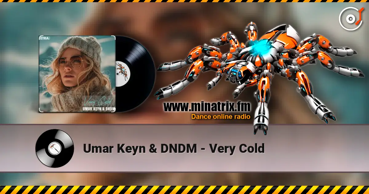 Umar Keyn & DNDM - Very Cold online in hoher Qualität hören | Minatrix.FM
