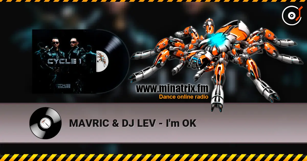 MAVRIC & DJ LEV - I'm OK online in hoher Qualität hören | Minatrix.FM