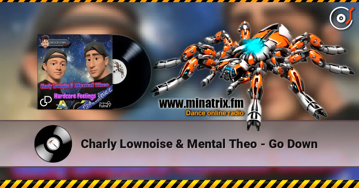 Charly Lownoise & Mental Theo - Go Down online in hoher Qualität hören | Minatrix.FM