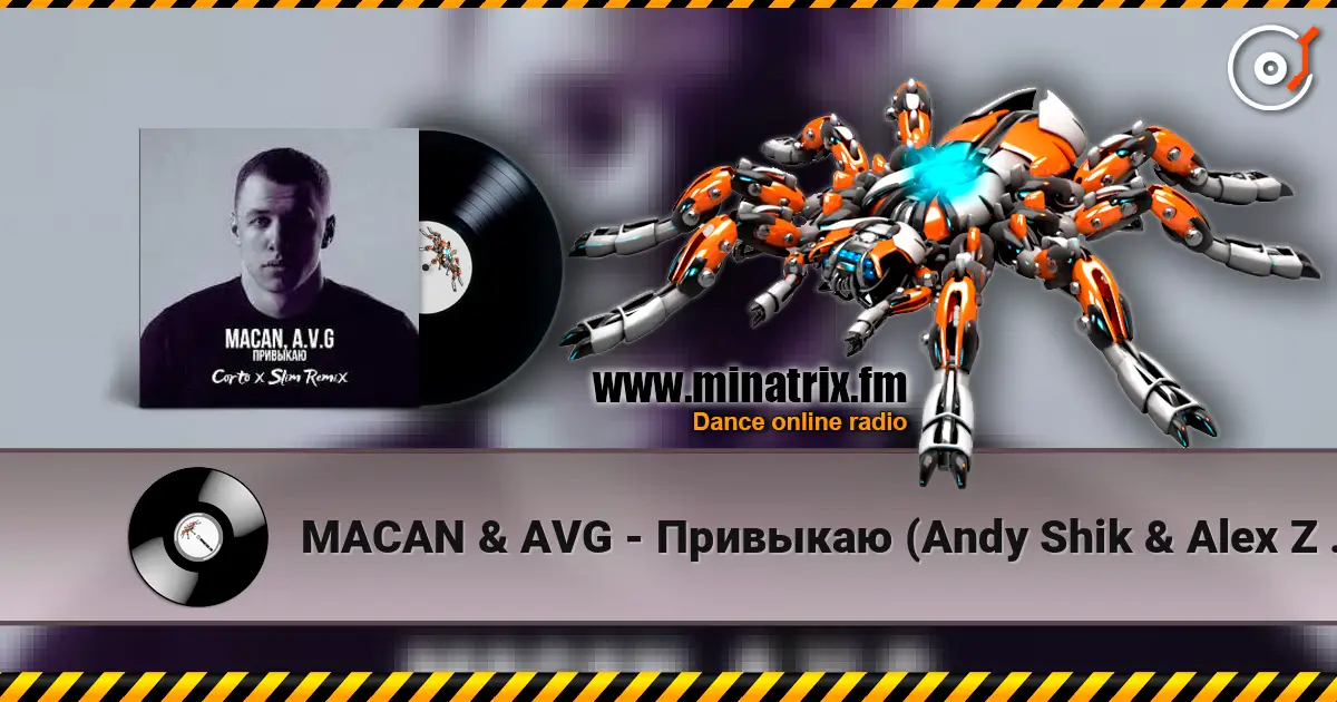 MACAN & AVG - Привыкаю (Andy Shik & Alex Z (Remix Radio Edit) online in hoher Qualität hören | Minatrix.FM