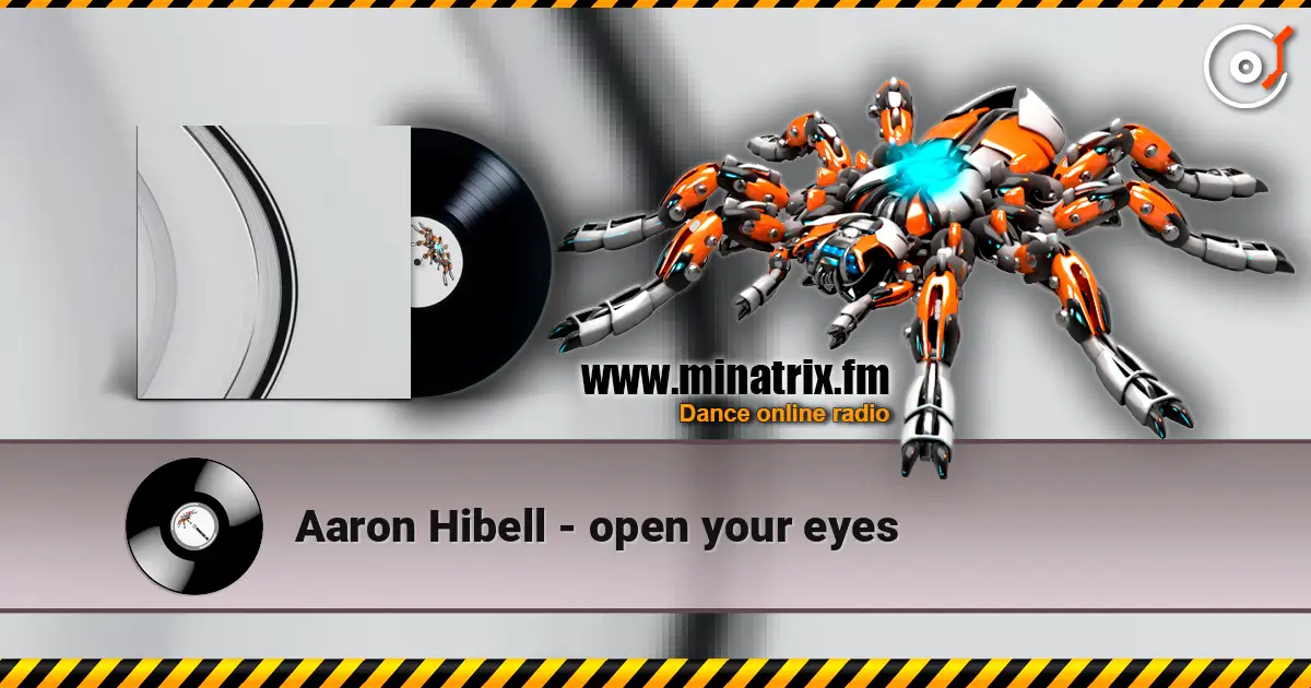 Aaron Hibell - open your eyes online in hoher Qualität hören | Minatrix.FM