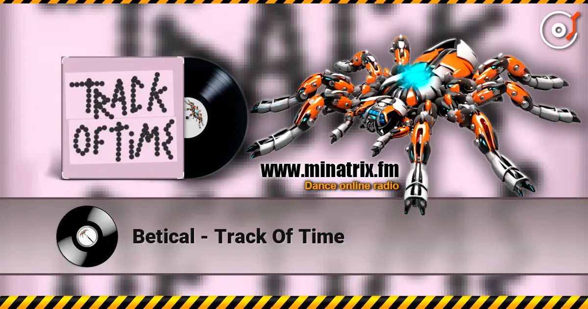 Betical - Track Of Time online in hoher Qualität hören | Minatrix.FM