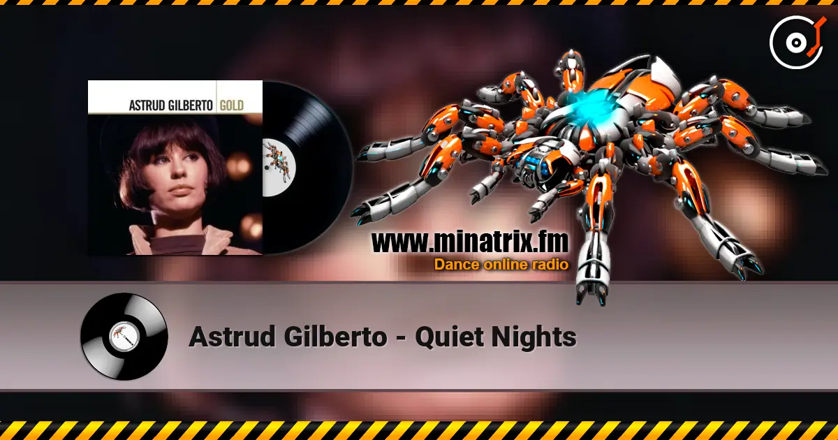 Astrud Gilberto - Quiet Nights online in hoher Qualität hören | Minatrix.FM