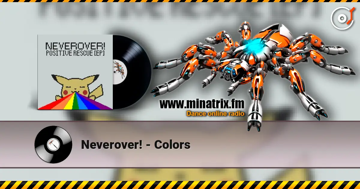 Neverover! - Colors online in hoher Qualität hören | Minatrix.FM
