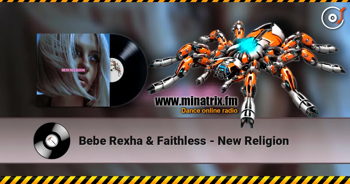 Bebe Rexha & Faithless - New Religion online in hoher Qualität hören | Minatrix.FM