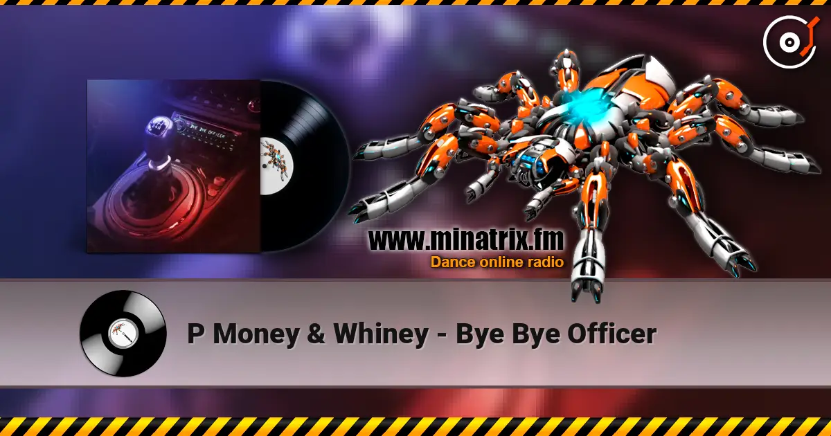 P Money & Whiney - Bye Bye Officer online in hoher Qualität hören | Minatrix.FM