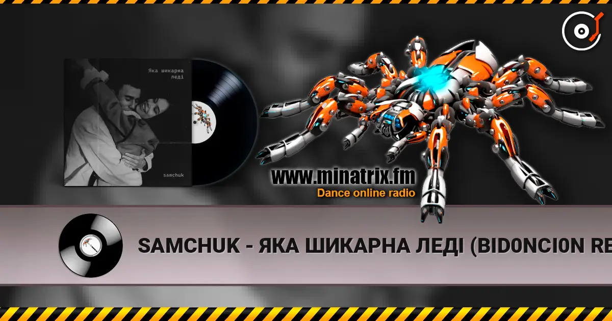 SAMCHUK - ЯКА ШИКАРНА ЛЕДІ (BID0NCI0N REMIX) online in hoher Qualität hören | Minatrix.FM