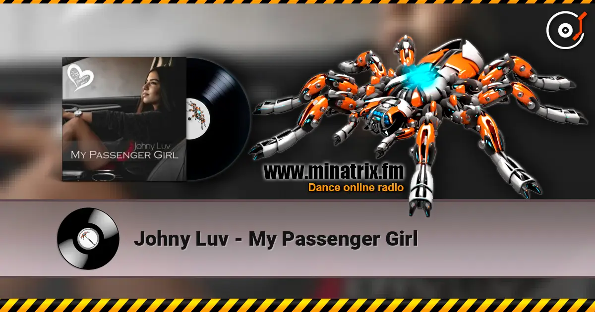 Johny Luv - My Passenger Girl online in hoher Qualität hören | Minatrix.FM