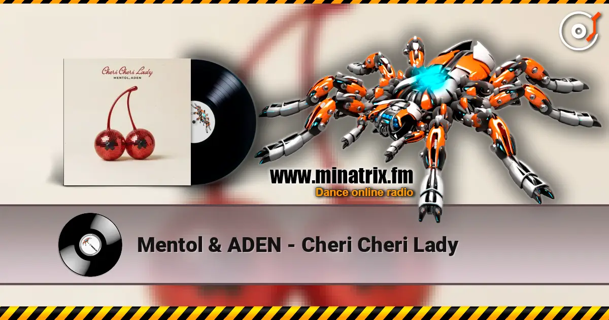 Mentol & ADEN - Cheri Cheri Lady online in hoher Qualität hören | Minatrix.FM
