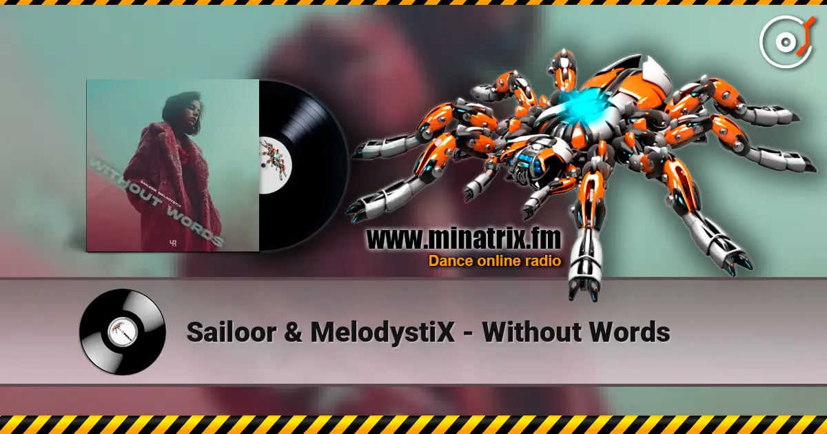 Sailoor & MelodystiX - Without Words online in hoher Qualität hören | Minatrix.FM