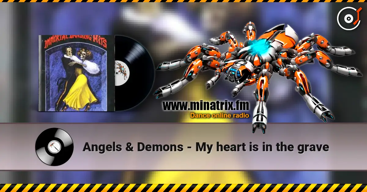 Angels & Demons - My heart is in the grave online in hoher Qualität hören | Minatrix.FM
