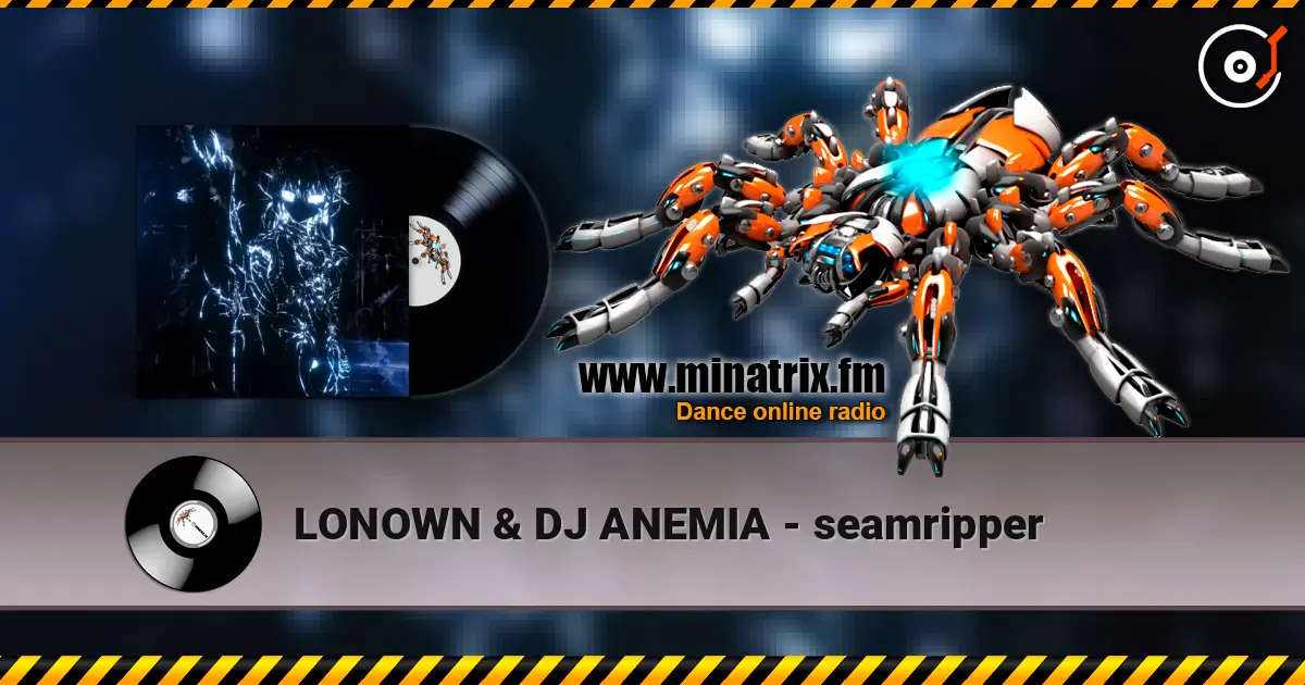 LONOWN & DJ ANEMIA - seamripper online in hoher Qualität hören | Minatrix.FM