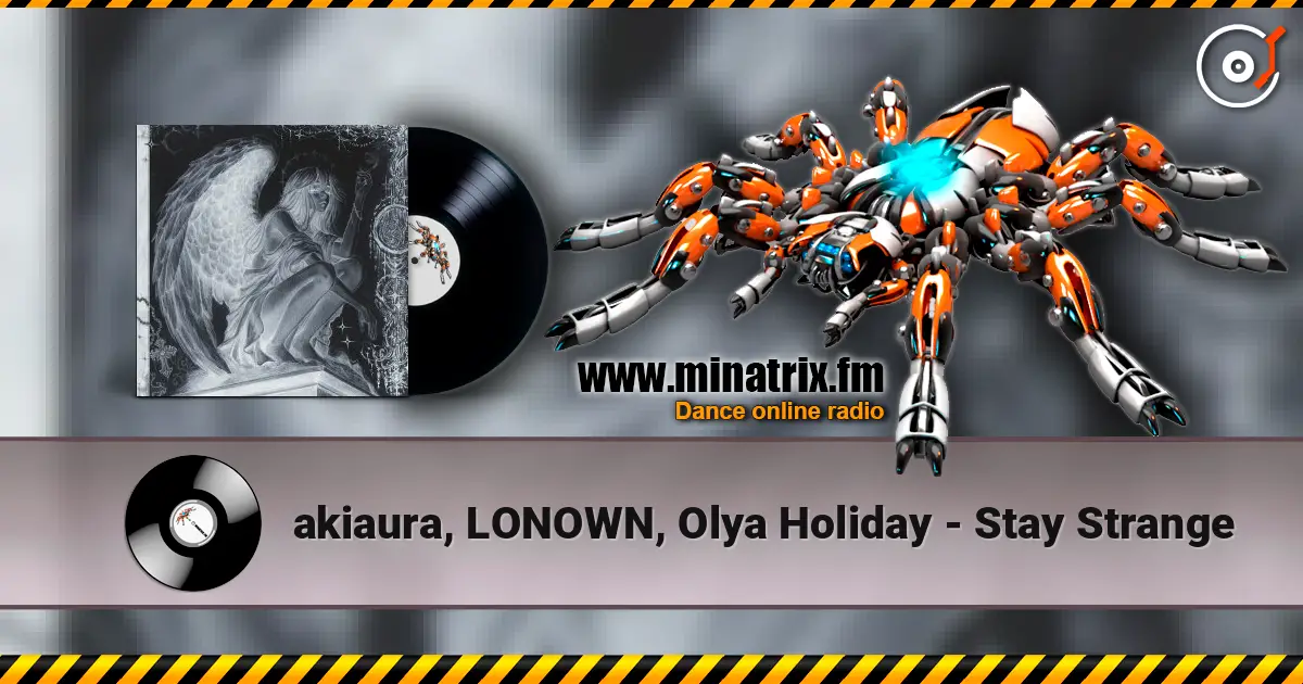 akiaura, LONOWN, Olya Holiday - Stay Strange online in hoher Qualität hören | Minatrix.FM