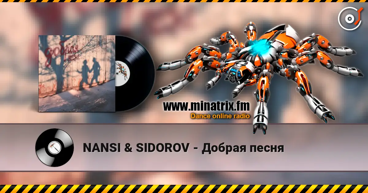 NANSI & SIDOROV - Добрая песня online in hoher Qualität hören | Minatrix.FM
