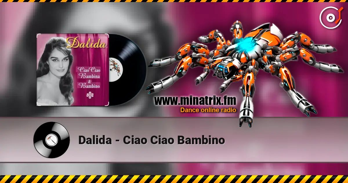 Dalida - Ciao Ciao Bambino online in hoher Qualität hören | Minatrix.FM