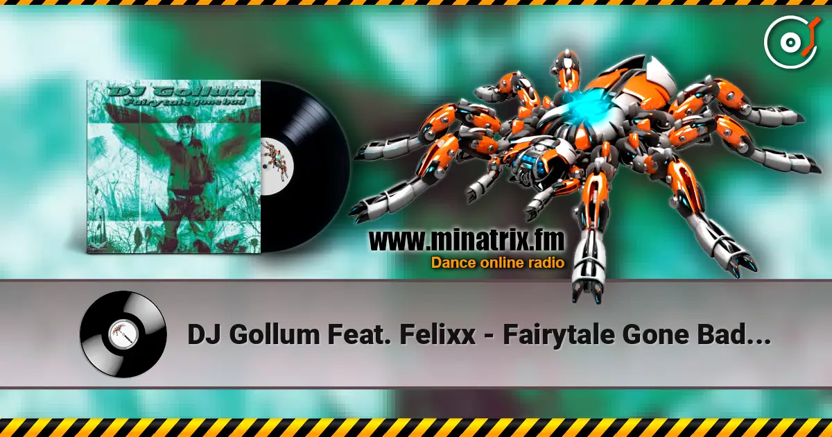 DJ Gollum Feat. Felixx - Fairytale Gone Bad (Alex Gap Treatment) online in hoher Qualität hören | Minatrix.FM