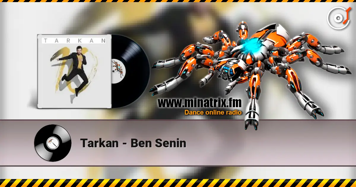 Tarkan - Ben Senin online in hoher Qualität hören | Minatrix.FM